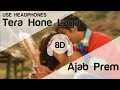 Tera Hone Laga Hoon 8D Audio Song - Ajab Prem Ki Ghazab Kahani (Ranbir | Katrina | Atif Aslam)