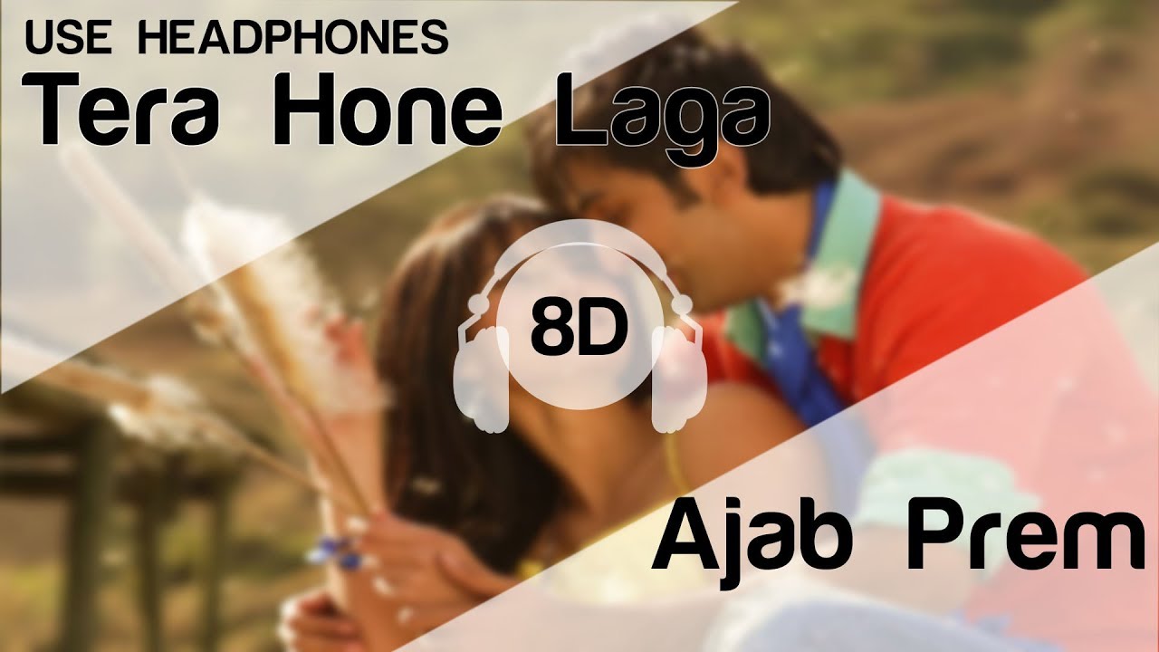 Tera Hone Laga Hoon 8D Audio Song   Ajab Prem Ki Ghazab Kahani Ranbir  Katrina  Atif Aslam