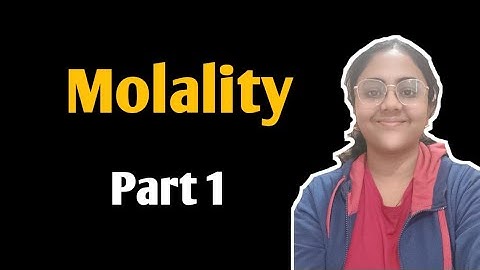 Molality|How to calculate Molality|Part 1