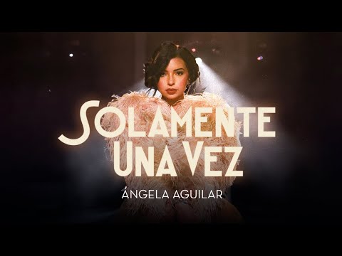 Ángela Aguilar - Solamente Una Vez