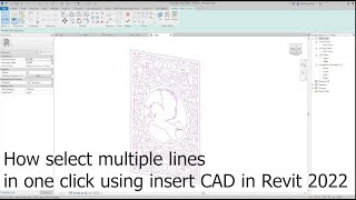 how to select multiple lines in one click using cad file in Revit 2022