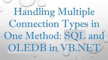 Handling Multiple Connection Types in One Method: SQL and OLEDB in VB.NET