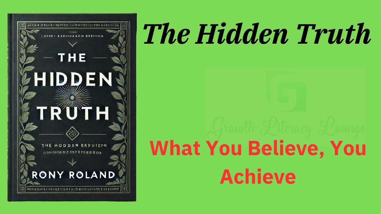 The Hidden Truth Behind What You Believe, You Achieve (AudioBook The Hidden Truth Behind What You Believe, You Achieve (AudioBook