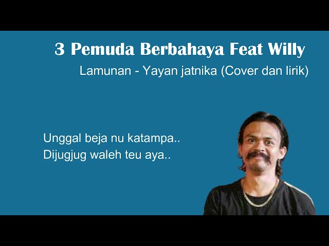 Lamunan- Yayan Jatnika | (Lirik) Cover Willy Feat 3 Pemuda Berbahaya class=