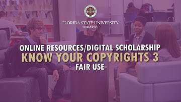FSU Libraries: Know Your Copyrights 3 (Fair Use)
