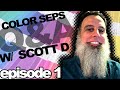 Q&amp;A with Scott D from MySeps- Episode 1