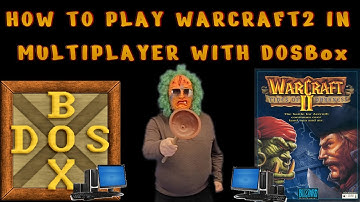 HOW TO PLAY WARCRAFT 2 IN MULTIPLAYER WITH DOSBOX