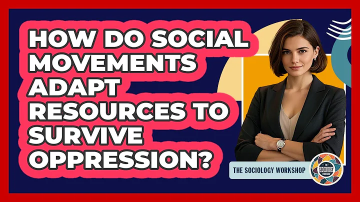 How Do Social Movements Adapt Resources To Survive Oppression? - The Sociology Workshop