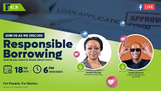 Responsible Borrowing- A Live Session With Angela Mwirigi, Director DFS at KCB Bank Kenya