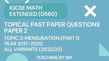 IGCSE MATH | CHAPTER 3 MENSURATION | PART 1 | TOPICAL PAST PAPER QUESTIONS PAPER 2 2020 | SOLUTIONS