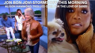 JON BON JOVI STORMS OFF This Morning | ALISON HAMMOND TROLLED for presenting FOR THE LOVE OF DOGS