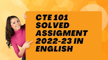 CTE 101 SOLVED ASSIGMENT 2022-23 IN ENGLISH