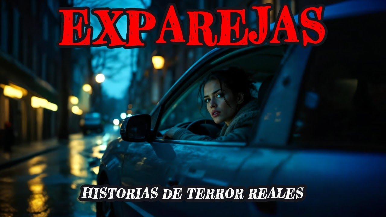 1 HORA de HISTORIAS de TERROR sobre EXPAREJAS