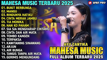 BUKIT BERBUNGA - RINDUNYA HATIKU - MANGU - Ayu Cantika - MAHESA MUSIC FULL ALBUM TERBARU 2025