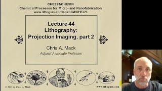 Lecture 44 (CHE 323) Lithography Projection Imaging, part 2