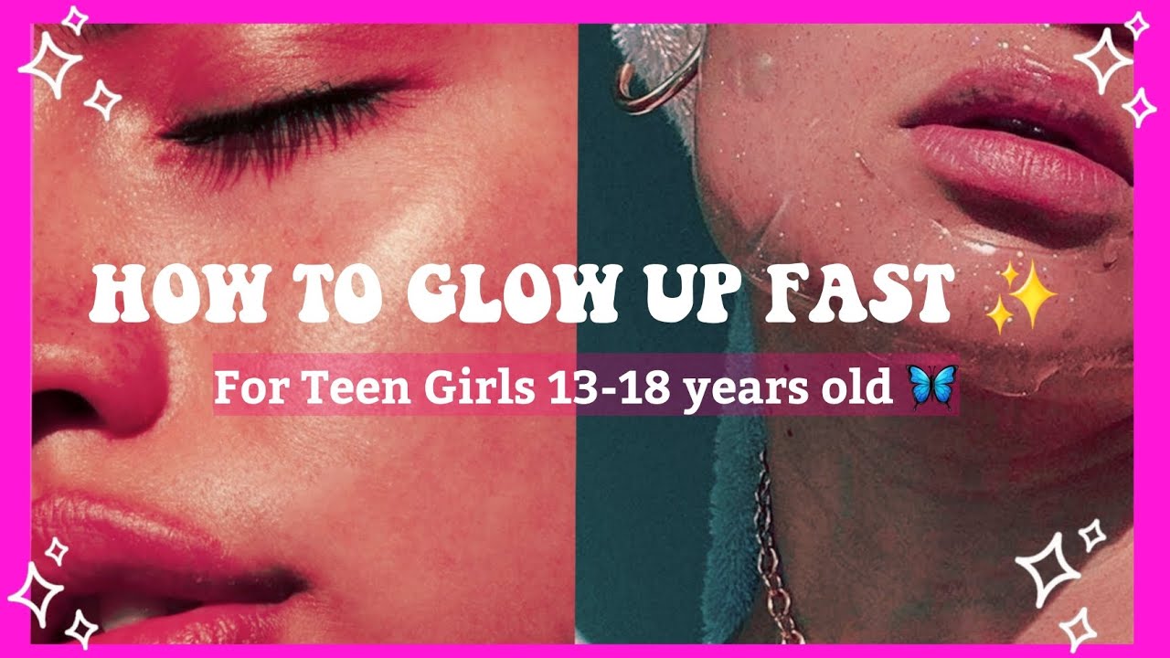 How To Glow Up Fast For 13-18 Year Olds ️ 🎀 || Mentally and Physically ...