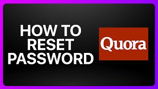 How To Reset Quora Password Tutorial