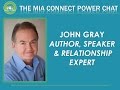 John Gray - The Mia Connect Power Chat