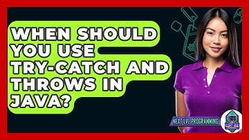 When Should You Use Try-catch And Throws In Java? - Next LVL Programming