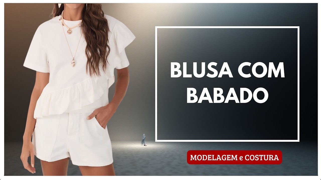 Blusa com babado - modelagem e costura