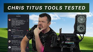 Chris Titus Tools TESTED - ASKED and ANSWERED