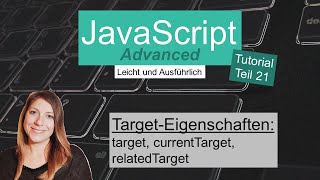 Events - target, currentTarget und relatedTarget, JavaScript Advanced Tutorial deutsch Teil 21