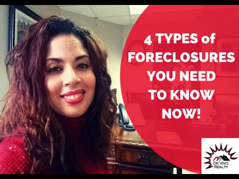4 Types of Foreclosures you need to know now!