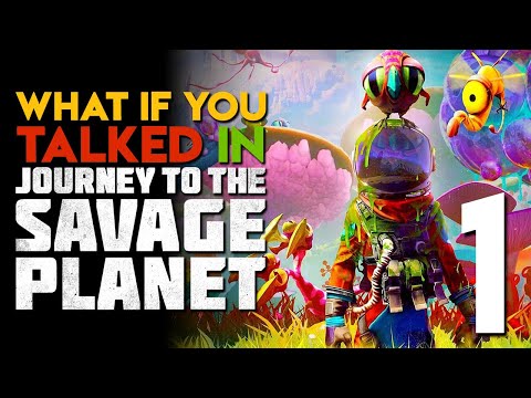 What If You Talked in Journey to the Savage Planet? (Parody) - Part 1