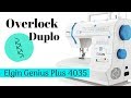 Ponto Overlock Duplo | Elgin Genius Plus 4035 | Steh Lembrancinhas