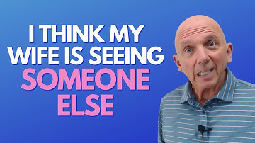 I Think My Wife Is Seeing Someone Else | Paul Friedman