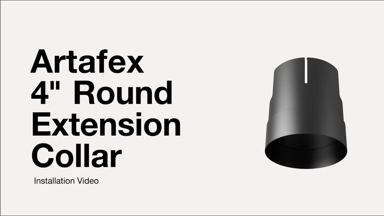 Artafex 4 | Round Extension Collar Installation Guide