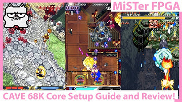 MiSTer FPGA DE10 NANO! CAVE 68K Arcade Core Review and Setup Guide! Shmup Heaven on MiSTer FPGA
