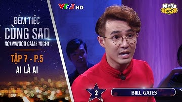 Trò chơi Ai Là Ai | Tập 7 - P5 | Đêm Tiệc Cùng Sao