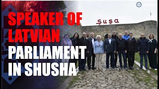 Speaker of Latvian Parliament arrives in Shusha