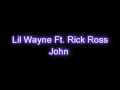 Lil Wayne ft Rick Ross - John (Lyrics)