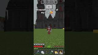 Minecraft is better of my love #minecraft @minecraft #mincraftshort #shorts