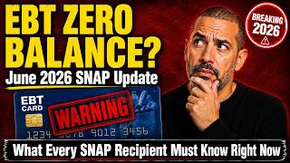 "URGENT — EBT SNAP Benefits June 2026 Update — Zero Balances, New Restrictions and What Changed"