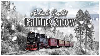 Video thumbnail of "Aakash Gandhi - Falling Snow"