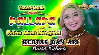 KERTAS DAN API Anisa Rahma NEW PALLAPA Live Menganti