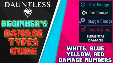 BEGINNER’S GUIDE TO DAMAGE TYPES | Basic, Stagger, Part, Wound, Elemental – Dauntless Patch 0.8.0