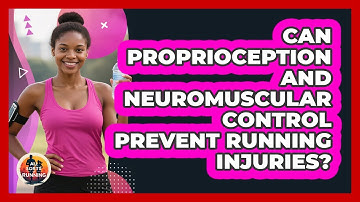 Can Proprioception And Neuromuscular Control Prevent Running Injuries? - All Sorts Of Running