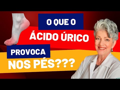 O Que o ÁCIDO ÚRICO Pode Provocar nos Nossos PÉS