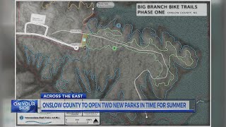Onslow County set to open two new parks in time for summer