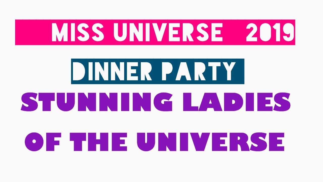 DINNER NIGHT PARTY AT THE MISS UNIVERSE 2019 DINNER NIGHT PARTY AT THE MISS UNIVERSE 2019