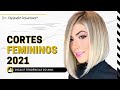 ⭐ Tendências de CORTES de Cabelo FEMININO 2021