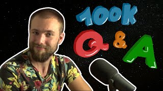 I ANSWER YOUR BURNING QUESTIONS - 100K SUBSCRIBERS