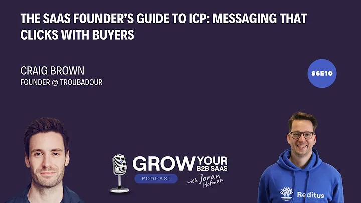 The SaaS Founder’s Guide to ICP: Messaging That Clicks with Buyers with Craig Brown
