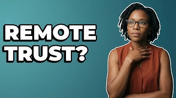 Can Remote Teams Develop Stronger Trust?