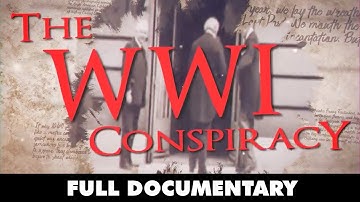 The WW1 Conspiracy (Full Documentary | 2018)