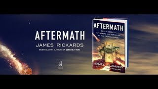 James Rickards | AFTERMATH:  Seven Secrets of Wealth Preservation in the Coming Chaos Net Worth